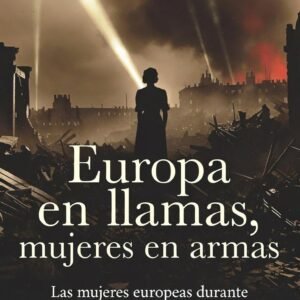 Europa en llamas, mujeres en armas — David Cabrera
