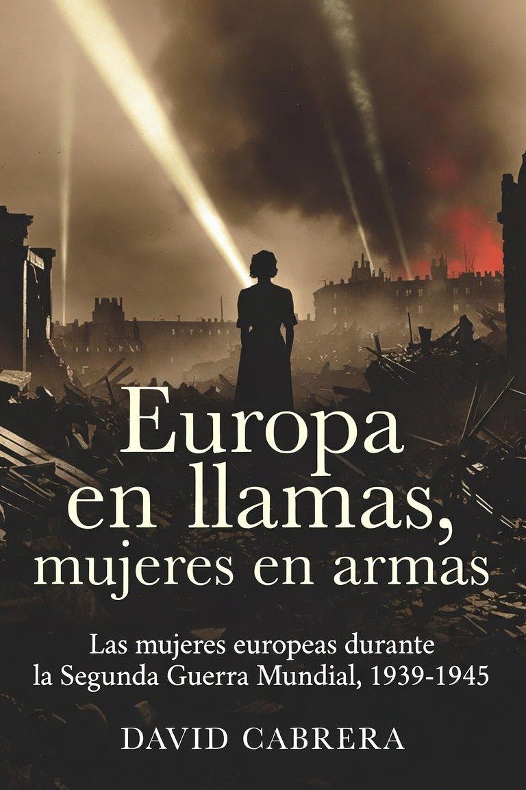 Europa en llamas, mujeres en armas — David Cabrera